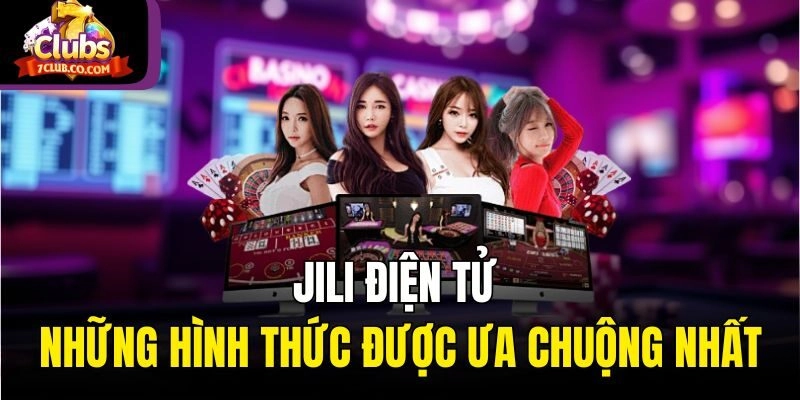 Những hình thức cá cược đỉnh cao nhất JiLi Điện tử
