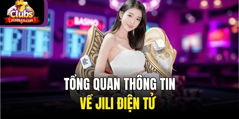 Thông tin chung về sảnh JiLi Điện tử